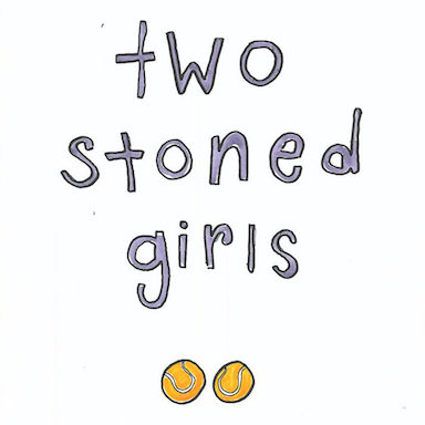 Two Stoned Girls